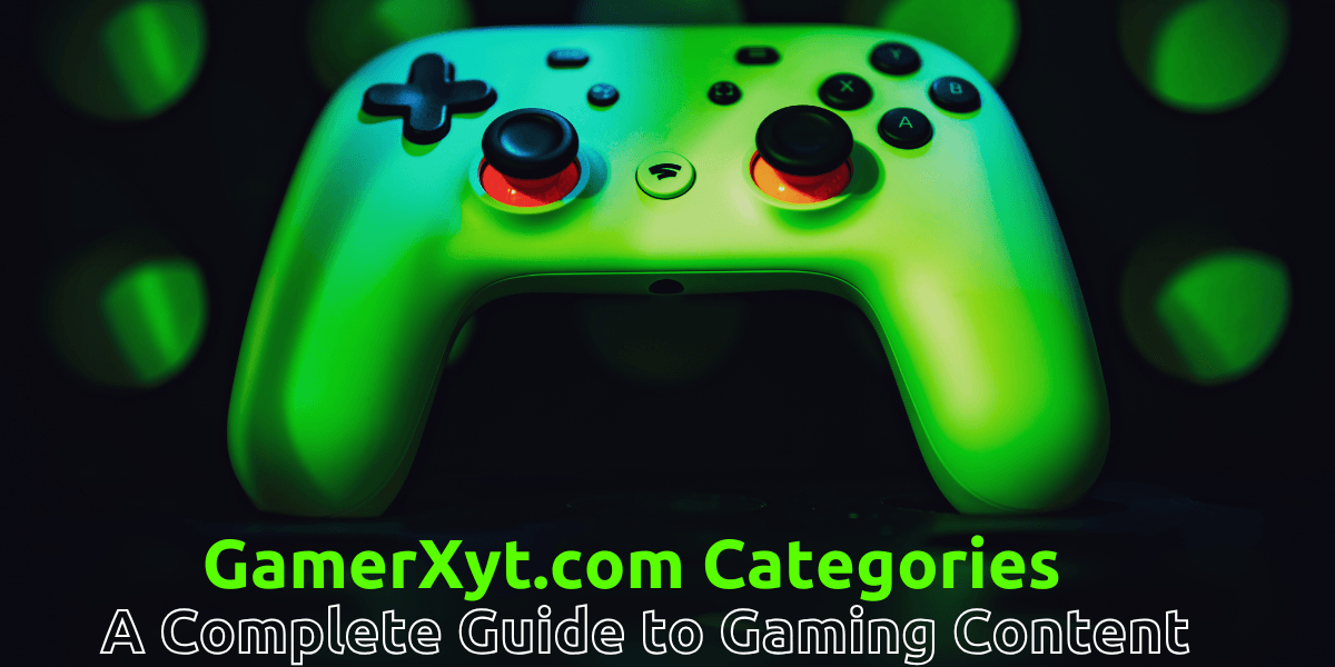 GamerXyt.com Categories A Complete Guide to Gaming Content