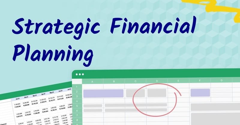 The Value Of Strategic Financial Planning In Modern Businesses